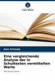 Eine vergleichende Analyse der in Schultexten vermittelten Werte Eine vergleichende Analyse der in Schultexten vermittelten Werte