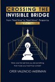 CROSSING THE INVISIBLE BRIDGE CROSSING THE INVISIBLE BRIDGE