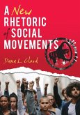 A New Rhetoric of Social Movements A New Rhetoric of Social Movements