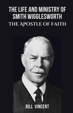 Cover The Life and Ministry of Smith Wigglesworth