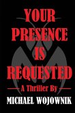 Your Presence is Requested. Your Presence is Requested.