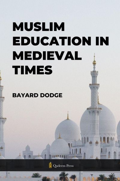 Muslim Education in Medieval times Muslim Education in Medieval times