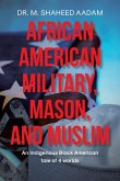 African American Military, Mason, and Muslim African American Military, Mason, and Muslim
