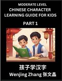 Chinese Character Learning Guide for Kids (Part 1)- Moderate level Brain Game Test Series, Easy Lessons for Kids to Learn Recognizing Simplified Chinese Characters Chinese Character Learning Guide for Kids (Part 1)- Moderate level Brain Game Test Series, Easy Lessons for Kids to Learn Recognizing Simplified Chinese Characters
