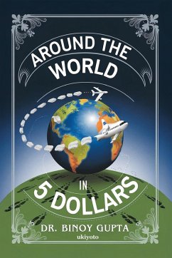 Around the World in 5 Dollars - Binoy Gupta