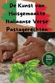 De Kunst van Huisgemaakte Italiaanse Verse Pastagerechten De Kunst van Huisgemaakte Italiaanse Verse Pastagerechten