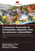 Croissance tumorale et trématodes digestifs chez les poissons comestibles Croissance tumorale et trématodes digestifs chez les poissons comestibles