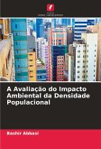 A Avaliação do Impacto Ambiental da Densidade Populacional A Avaliação do Impacto Ambiental da Densidade Populacional