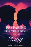 Preparing for Your King from the King Preparing for Your King from the King