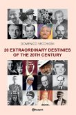 20 extraordinary destinies of the 20th century