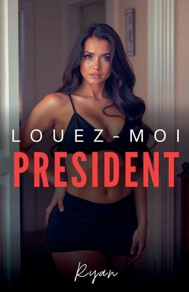 Louez moi président