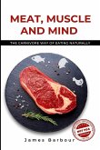 Meat, Muscle and Mind Meat, Muscle and Mind