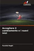 Accogliere il cambiamento e i nuovi inizi Accogliere il cambiamento e i nuovi inizi