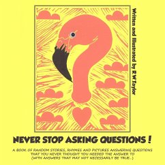 Never Stop Asking Questions! Never Stop Asking Questions!