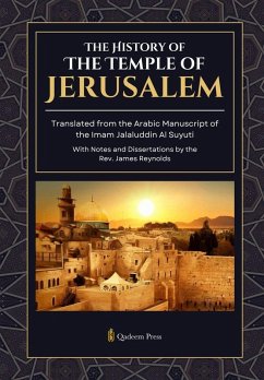 The History of the Temple of Jerusalem - Suyuti, Jalaluddin Al