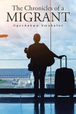 The Chronicles of a Migrant The Chronicles of a Migrant