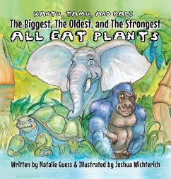 The Biggest, The Oldest, The Strongest... All Eat Plants - Guess, Natalie