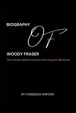 BIOGRAPHY OF WOODY FRASER - Writers, Forbidden