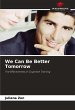 We Can Be Better Tomorrow - Bild 1