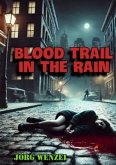 Blood Trail in the Rain