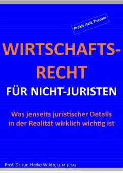 Wirtschaftsrecht für Nicht-Juristen - Wilde, Heiko