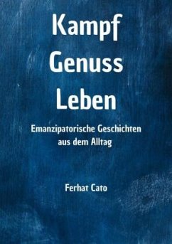 Kampf Genuss Leben - Cato, Ferhat