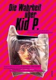 Die Wahrheit über Kid P. Die Wahrheit über Kid P.