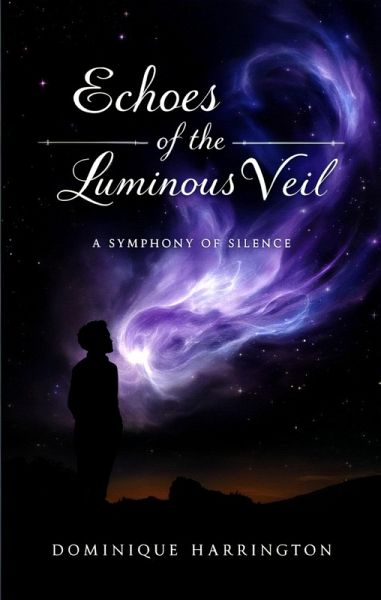Echoes of the Luminous Veil (eBook, ePUB) Echoes of the Luminous Veil (eBook, ePUB)