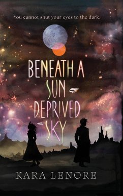 Beneath a Sun Deprived Sky - Lenore, Kara