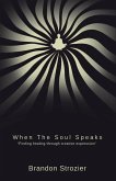 When the Soul Speaks When the Soul Speaks