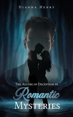 The Allure of Deception in Romantic Mysteries - Henry, Dianna