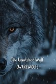 The Unmatched Wolf (WAREWOLF)