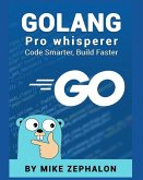 Golang Pro Whisperer Golang Pro Whisperer