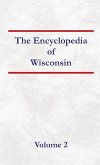 Encyclopedia of Wisconsin Volume 2 Encyclopedia of Wisconsin Volume 2