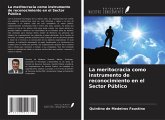 La meritocracia como instrumento de reconocimiento en el Sector Público La meritocracia como instrumento de reconocimiento en el Sector Público