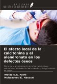 El efecto local de la calcitonina y el alendronato en los defectos óseos