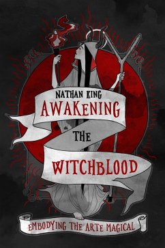 Awakening the Witchblood (eBook, ePUB) - King, Nathan