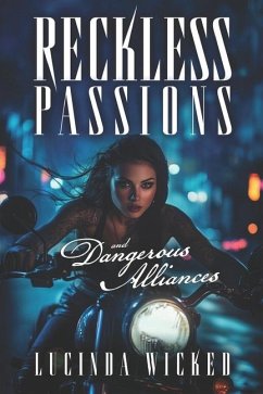 Reckless Passions & Dangerous Alliances - Wicked, Lucinda