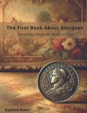 The First Book About Antiques, Everything a Beginner Needs to Know