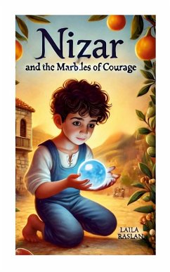 Nizar and the Marbles of Courage - Raslan, Laila