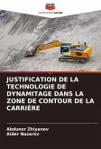 JUSTIFICATION DE LA TECHNOLOGIE DE DYNAMITAGE DANS LA ZONE DE CONTOUR DE LA CARRIÈRE JUSTIFICATION DE LA TECHNOLOGIE DE DYNAMITAGE DANS LA ZONE DE CONTOUR DE LA CARRIÈRE