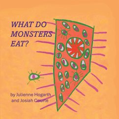 What Do Monsters Eat? - Hogarth, Julienne L; Courte, Josiah