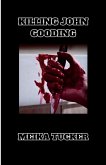 KILLING JOHN GOODING KILLING JOHN GOODING