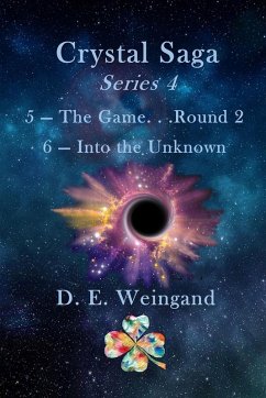 Chrystal Saga Series 4, 5-The Game. . .Round 2 and 6-Into the Unknown - Weingand, D. E.