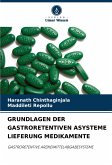 GRUNDLAGEN DER GASTRORETENTIVEN ASYSTEME LIEFERUNG MEDIKAMENTE GRUNDLAGEN DER GASTRORETENTIVEN ASYSTEME LIEFERUNG MEDIKAMENTE