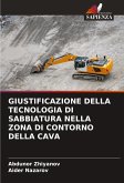 GIUSTIFICAZIONE DELLA TECNOLOGIA DI SABBIATURA NELLA ZONA DI CONTORNO DELLA CAVA GIUSTIFICAZIONE DELLA TECNOLOGIA DI SABBIATURA NELLA ZONA DI CONTORNO DELLA CAVA