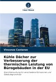 Kühle Dächer zur Verbesserung der thermischen Leistung von Bürogebäuden in der EU Kühle Dächer zur Verbesserung der thermischen Leistung von Bürogebäuden in der EU