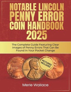 Notable Lincoln Penny Error Coin Handbook 2025 - Wallace, Merle