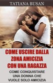 Come uscire dalla zona amicizia con una ragazza