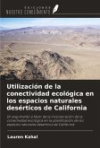 Utilización de la conectividad ecológica en los espacios naturales desérticos de California Utilización de la conectividad ecológica en los espacios naturales desérticos de California